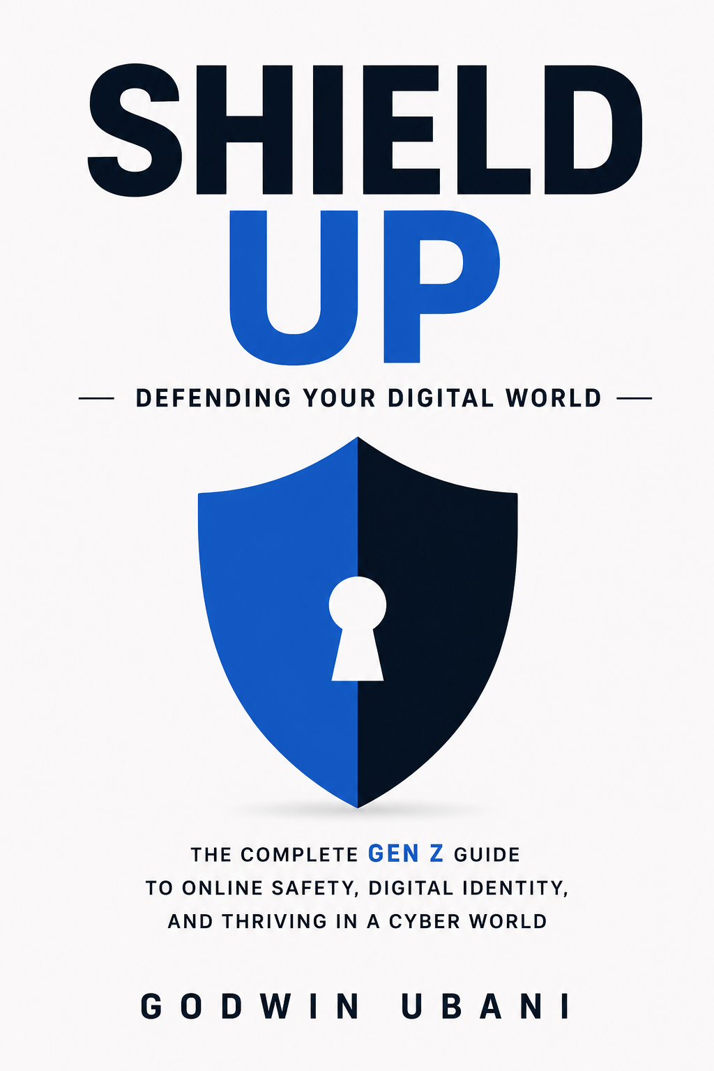 Shield Up: Defending Your Digital World — book cover